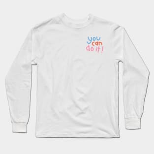 You can do it Long Sleeve T-Shirt